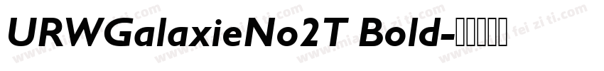URWGalaxieNo2T Bold字体转换